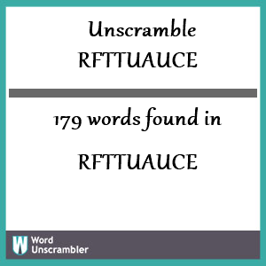179 words unscrambled from rfttuauce
