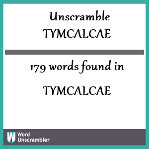 179 words unscrambled from tymcalcae