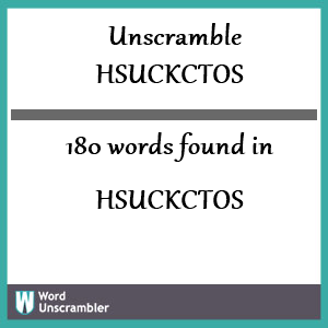 180 words unscrambled from hsuckctos