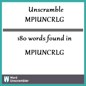 180 words unscrambled from mpiuncrlg