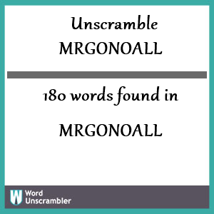 180 words unscrambled from mrgonoall