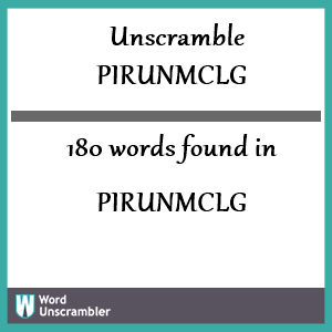 180 words unscrambled from pirunmclg