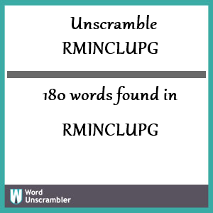 180 words unscrambled from rminclupg