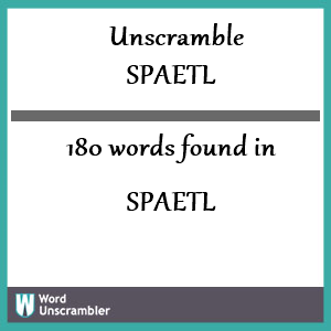 180 words unscrambled from spaetl