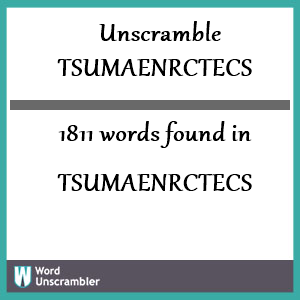 1811 words unscrambled from tsumaenrctecs