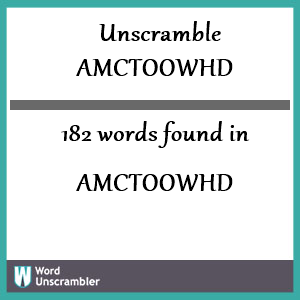 182 words unscrambled from amctoowhd