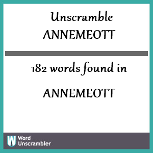 182 words unscrambled from annemeott