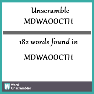 182 words unscrambled from mdwaoocth