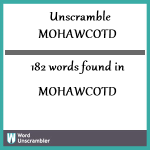 182 words unscrambled from mohawcotd