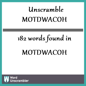 182 words unscrambled from motdwacoh