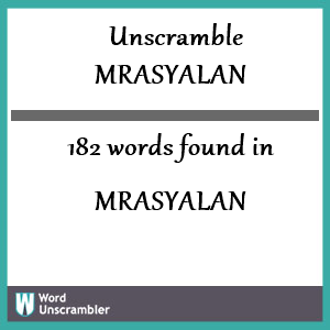 182 words unscrambled from mrasyalan