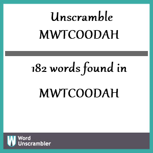 182 words unscrambled from mwtcoodah