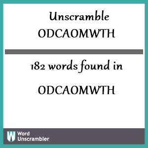 182 words unscrambled from odcaomwth