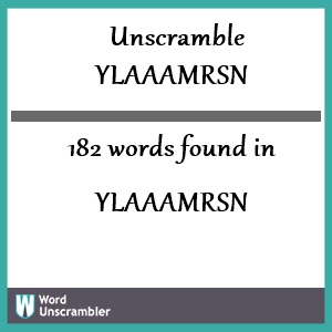 182 words unscrambled from ylaaamrsn