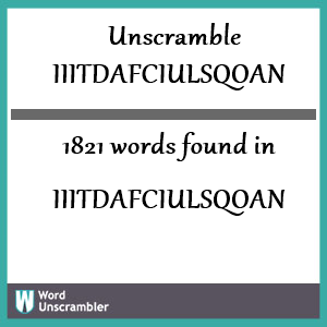 1821 words unscrambled from iiitdafciulsqoan