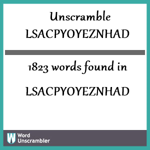 1823 words unscrambled from lsacpyoyeznhad