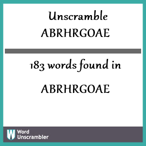 183 words unscrambled from abrhrgoae
