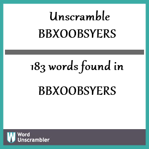 183 words unscrambled from bbxoobsyers