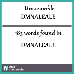 183 words unscrambled from dmnaleale