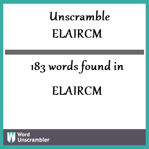 183 words unscrambled from elaircm