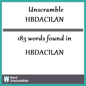 183 words unscrambled from hbdacilan