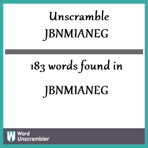 183 words unscrambled from jbnmianeg