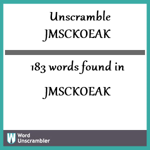 183 words unscrambled from jmsckoeak