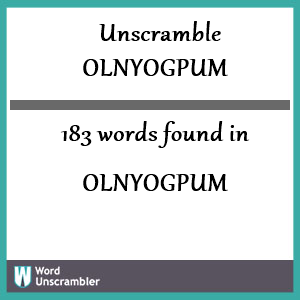 183 words unscrambled from olnyogpum