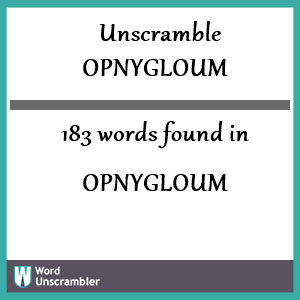 183 words unscrambled from opnygloum