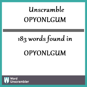 183 words unscrambled from opyonlgum