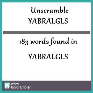 183 words unscrambled from yabralgls