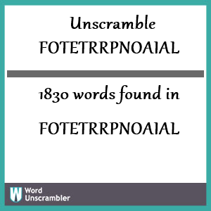 1830 words unscrambled from fotetrrpnoaial