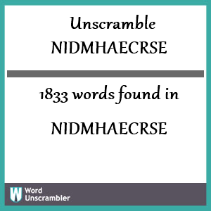 1833 words unscrambled from nidmhaecrse
