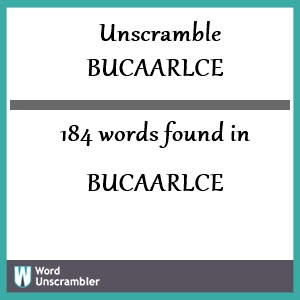 184 words unscrambled from bucaarlce