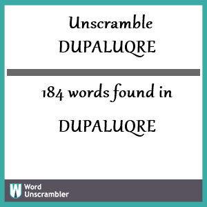 184 words unscrambled from dupaluqre