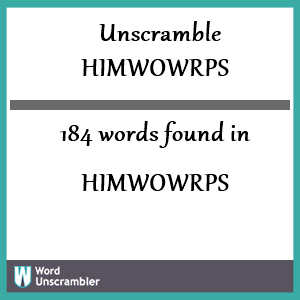 184 words unscrambled from himwowrps