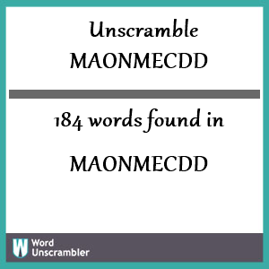 184 words unscrambled from maonmecdd