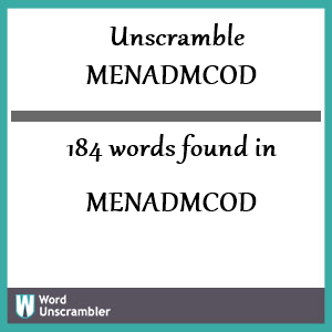 184 words unscrambled from menadmcod