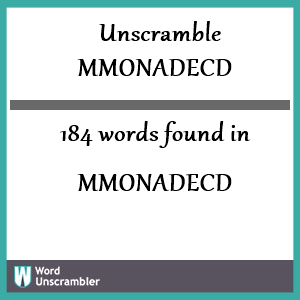 184 words unscrambled from mmonadecd