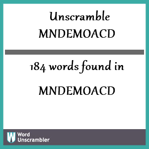 184 words unscrambled from mndemoacd