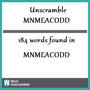 184 words unscrambled from mnmeacodd