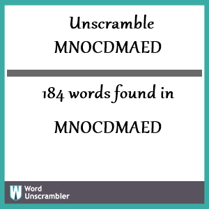 184 words unscrambled from mnocdmaed