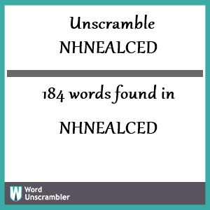 184 words unscrambled from nhnealced