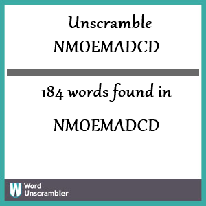 184 words unscrambled from nmoemadcd