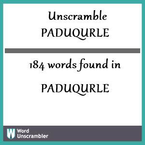184 words unscrambled from paduqurle