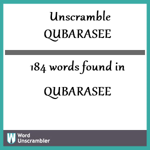 184 words unscrambled from qubarasee