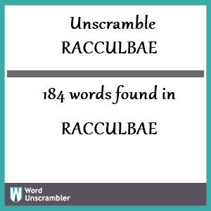 184 words unscrambled from racculbae