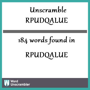 184 words unscrambled from rpudqalue