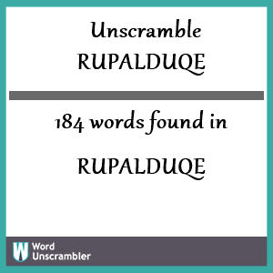 184 words unscrambled from rupalduqe