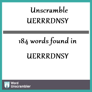 184 words unscrambled from uerrrdnsy